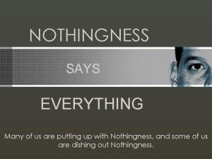 NOTHINGNESS SAYS EVERYTHING2